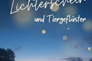 Lichterschein und Tiergeflüster