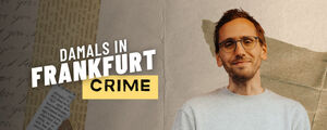 Damals in Frankfurt CRIME - mit Mirco Becker