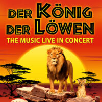 Der König der Löwen  Live in Concert - Musik von Elton John + Hans Zimmer