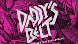 Daddys Belt, Schiss-Moll und Hate Bomb - Konzert