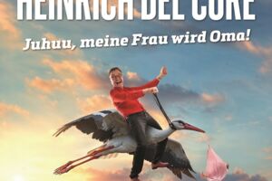 Heinrich del Core - Juhuu, meine Frau wird Oma!