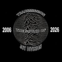 Transmission - The Sound of Joy Division - 20Th Anniversary Tour 2026