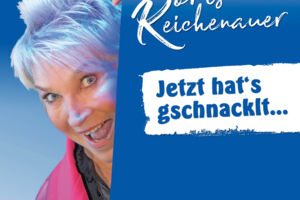 Kultur im Freien - Doris Reichenauer Jetzt hat´s gschnacklt  Ein Lachgarant