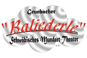 Theaterabend der Grunbacher Baliederle e.V. - Ein toller Dreh!