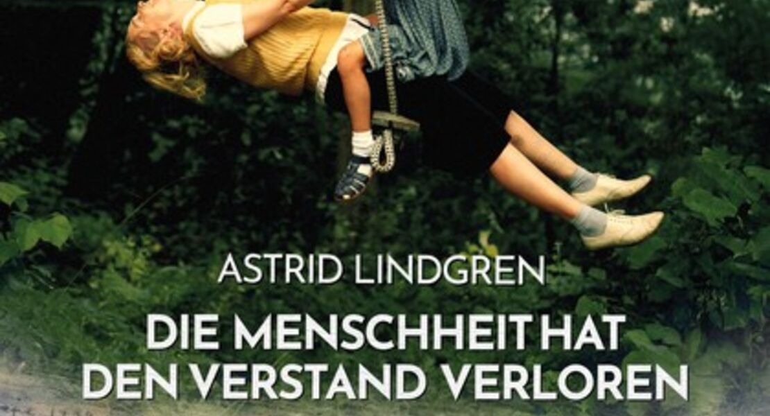 astrid-lindgren-die-menschheit-hat-ihren-verstand-verloren