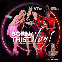 BORN THIS SLAY - Die nicht ganz familienfreundliche Familienshow