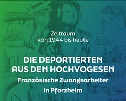 Ausstellung: Die Deportierten aus den Hochvogesen